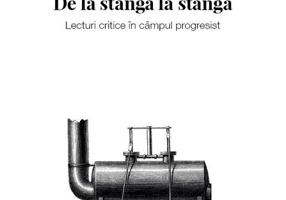 De la stânga la stânga. Lecturi critice în câmpul progresist