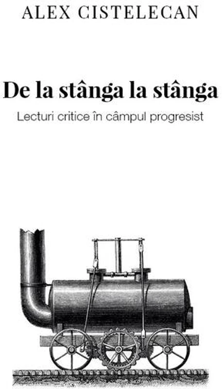 De la stânga la stânga. Lecturi critice în câmpul progresist