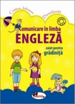 Comunicare în limba engleză. Caiet pentru grădiniţă