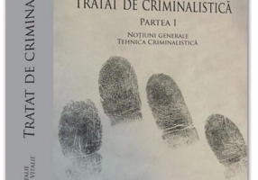 Tratat de criminalistică (Vol. 1)