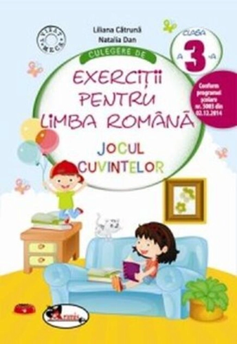 Culegere de exerciții pentru limba română Jocul cuvintelor Clasa a III-a