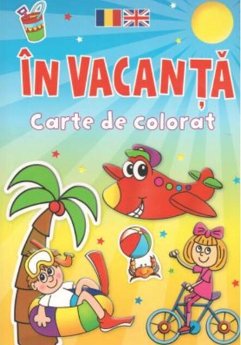 În vacanță. Carte de colorat. Ediție bilingvă (Română - Engleză)