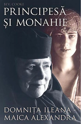 Principesă şi monahie: Domniţa Ileana - Maica Alexandra