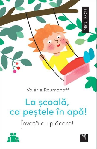 La școală, ca peștele în apă! Învață cu plăcere!