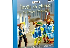 Cei trei mușchetari. Les Trois Mousquetaires. Învăț să citesc. Limba franceză, nivelul 2 (7+ ani)