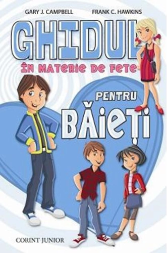 Ghidul în materie de fete pentru băieți. 30 de lucruri pe care nu le poţi afla de la prieteni şi de la părinţi