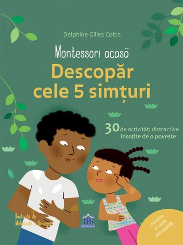 Montessori acasă. Descoperă cele cinci simțuri