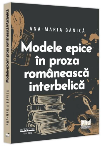 Modele epice în proza românească interbelică