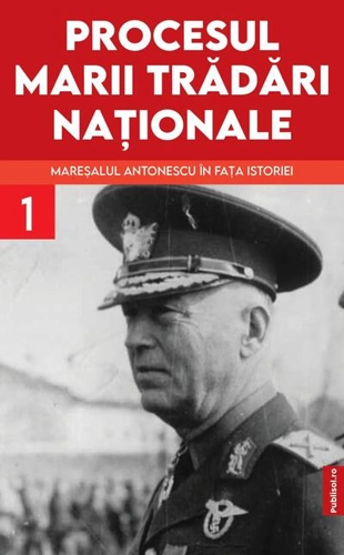 Procesul marii trădări naționale (Vol. 1)