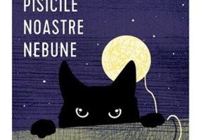 Nebuni după pisicile noastre nebune