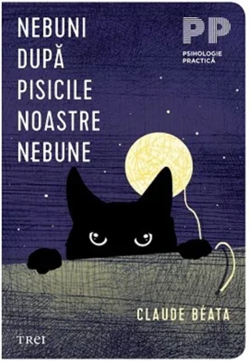Nebuni după pisicile noastre nebune