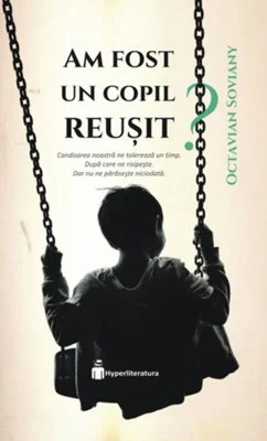 Am fost un copil reușit?