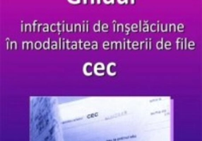 Ghidul infracţiunii de înşelăciune în modalitatea emiterii de file cec