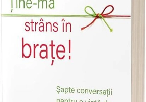 Ține-mă strâns în brațe