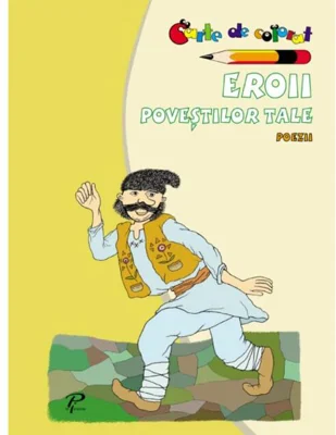 Eroii poveştilor tale. Poezii. Carte de colorat