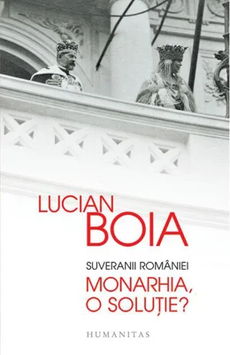 Suveranii României. Monarhia, o soluție?