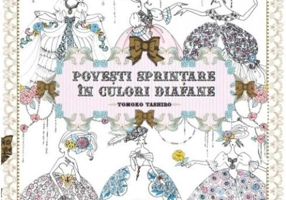 Poveşti sprinţare în culori diafane