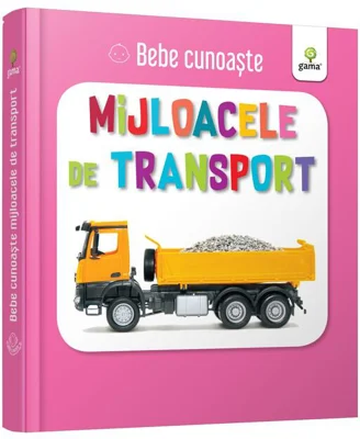 Mijloacele de transport. Bebe cunoaște