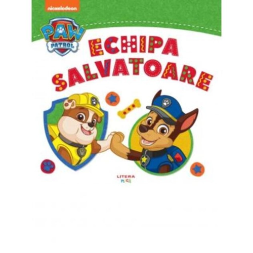 Patrula cățelușilor. Echipa salvatoare