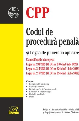Codul de procedură penală și Legea de punere în aplicare. Ediția a 12-a actualizată la 23 iulie 2023