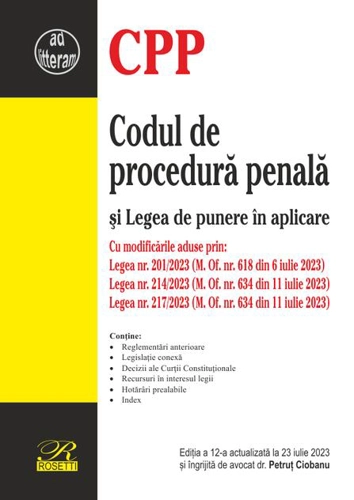 Codul de procedură penală și Legea de punere în aplicare. Ediția a 12-a actualizată la 23 iulie 2023