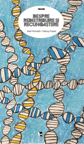 Despre redistribuire şi recunoaştere. O controversă politico-filosofică