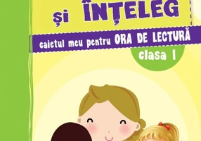 Citesc și înțeleg - Caiet de lectură - Clasa I