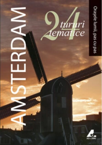 Amsterdam. 24 de tururi tematice