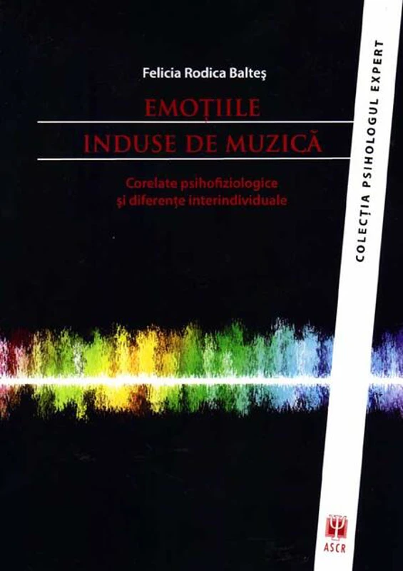 Emoţiile induse de muzică. Corelate psihofiziologice şi diferenţe interindividuale