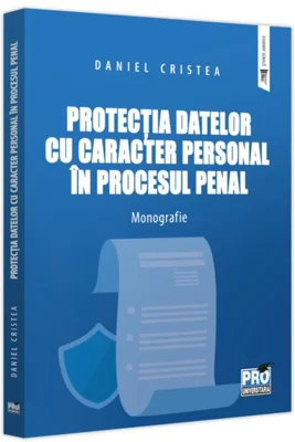 Protecția datelor cu caracter personal în procesul penal