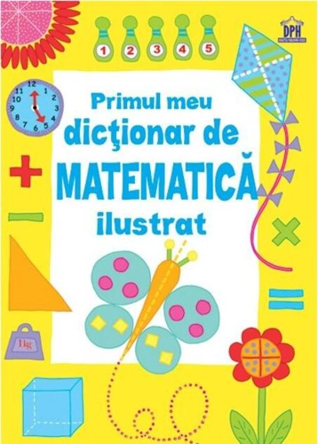 Primul meu dicționar de matematică ilustrat