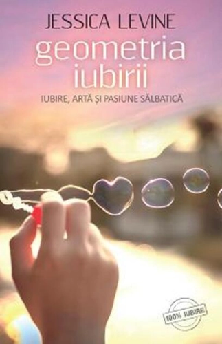 Geometria iubirii. Iubire, artă și pasiune sălbatică