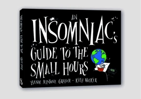 An Insomniac’s Guide to the Small Hours