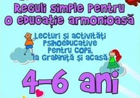 Reguli simple pentru o educație armonioasă. Lecturi și activități psihoeducative pentru copii, la școală și acasă. 6-10 ani