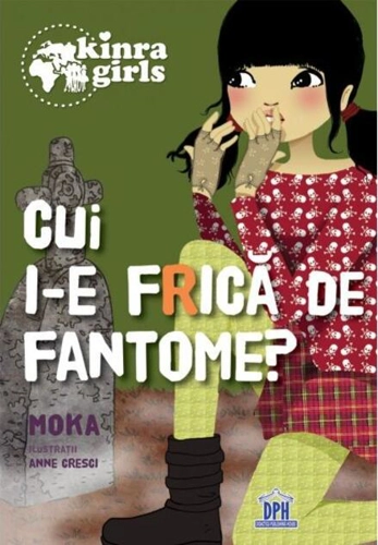 Kinra Girls (Vol. 4) Cui i-e frică de fantome