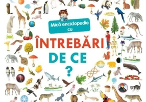 Mică enciclopedie cu întrebări. De ce?