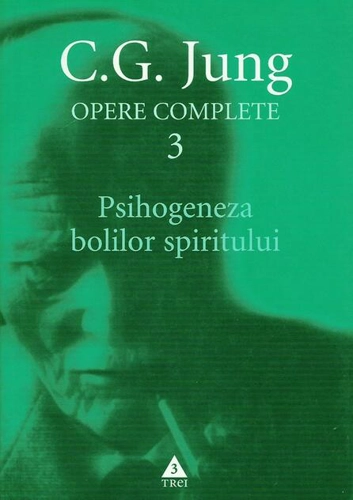 Psihogeneza bolilor spiritului (Vol. 3)