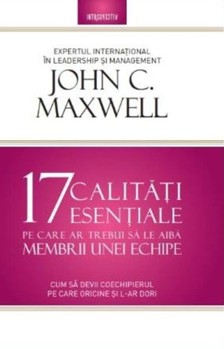 17 calități esențiale pe care ar trebui să le aibă membrii unei echipe