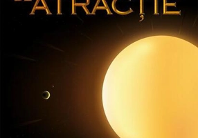 Factorul de atracţie. Cinci paşi simpli pentru obţinerea prosperităţii prin utilizarea puterii interioare