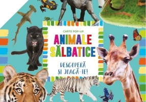 Animale sălbatice. Carte pop-up. Descoperă și joacă-te!
