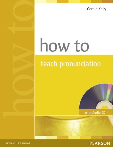 How To Teach Pronunciation (with Audio CD)