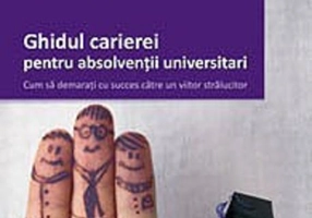 Ghidul carierei pentru absolvenţii universitari
