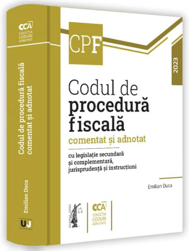 Codul de procedură fiscală comentat și adnotat cu legislație secundară și complementară, jurisprudență și instrucțiuni – 2023