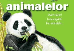 Lumea animalelor. Unde trăiesc? Cum se apără? Puii animalelor...