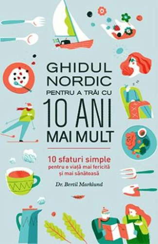 Ghidul nordic pentru a trăi cu 10 ani mai mult