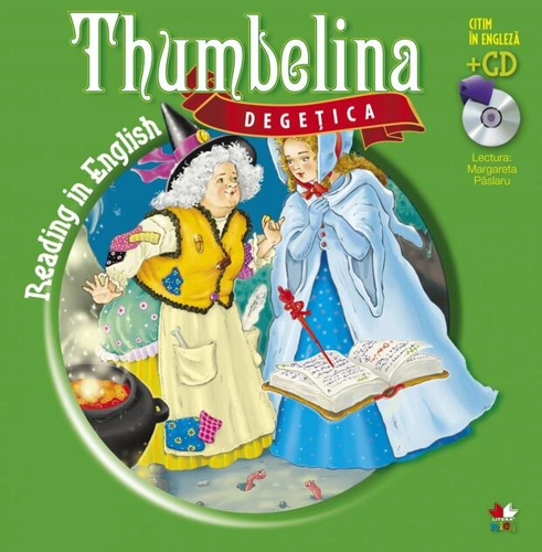Reading in English. Thumbelina / Degeţica (Carte + CD)