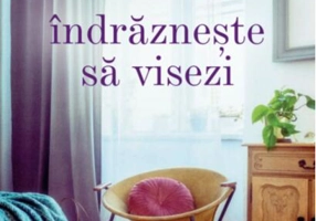 Îndrăznește să visezi