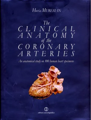 The Clinical Anatomy of the Coronary Arteries. An Anatomical study on 100 human heart specimens