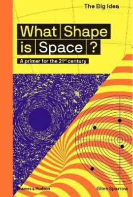 What Shape Is Space? A primer for the 21st century