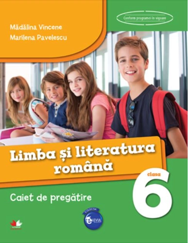 Limba și literatura română. Caiet de pregătire pentru clasa a VI-a